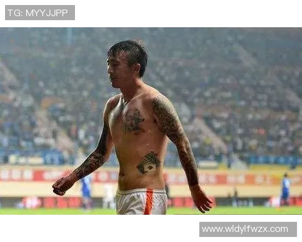 满身纹身的国足球星深度剖析他的人生经历与球场风采